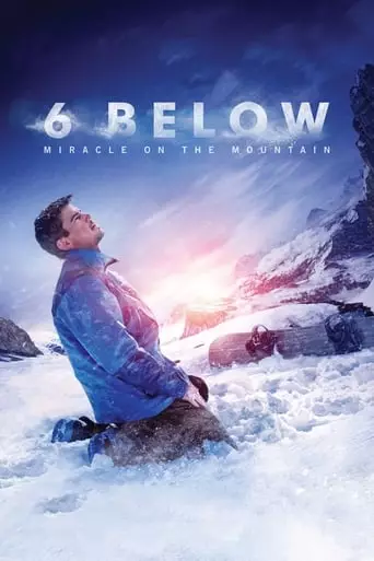 6 Below: Miracle on the Mountain (2017) Watch Online