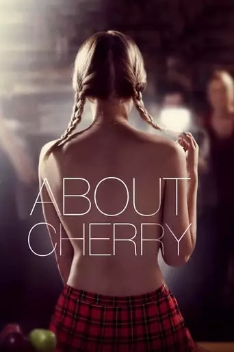 About Cherry (2012) Watch Online