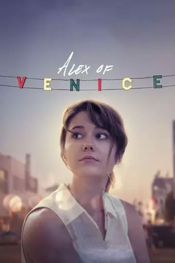 Alex of Venice (2015) Watch Online
