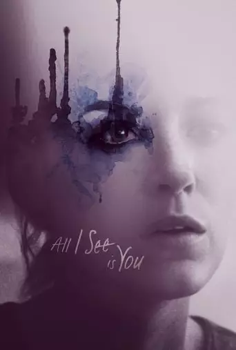 All I See Is You (2017) Watch Online