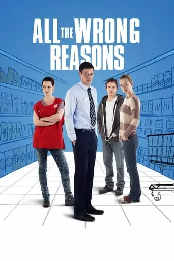 All the Wrong Reasons (2013) Watch Online