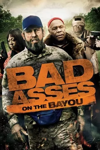 Bad Asses on the Bayou (2015) Watch Online