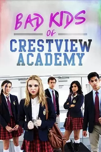 Bad Kids of Crestview Academy (2017) Watch Online
