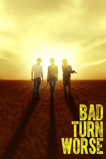 Bad Turn Worse (2014) Watch Online