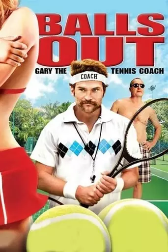 Balls Out: Gary the Tennis Coach (2009) Watch Online