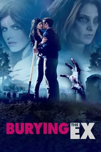 Burying the Ex (2014) Watch Online