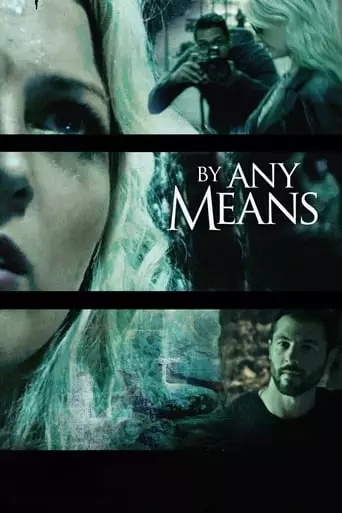 By Any Means (2017) Watch Online
