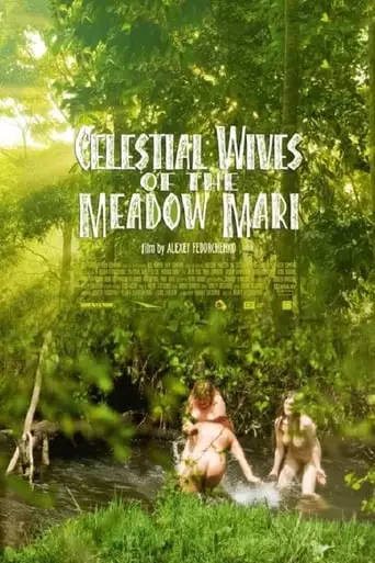 Celestial Wives of the Meadow Mari (2012) Watch Online