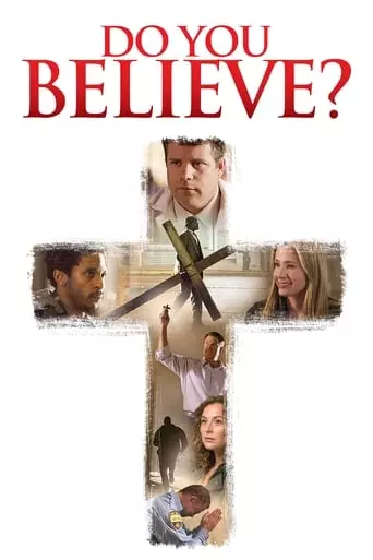 Do You Believe? (2015) Watch Online