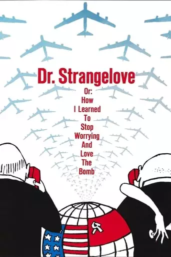 Dr. Strangelove or: How I Learned to Stop Worrying and Love the Bomb (1964) Watch Online
