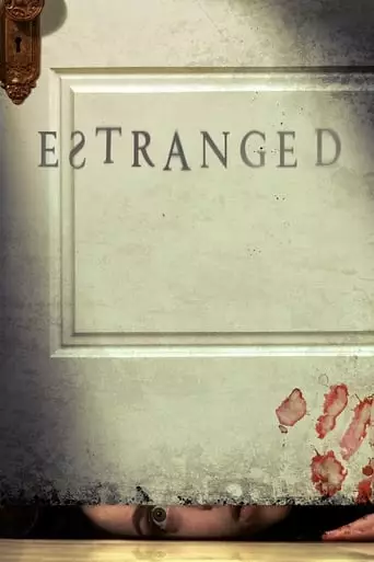 Estranged (2015) Watch Online