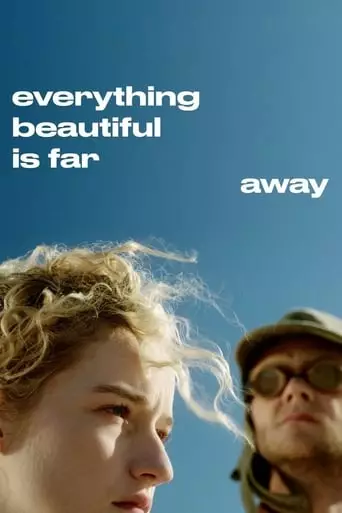 Everything Beautiful Is Far Away (2017) Watch Online