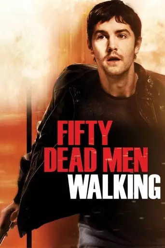 Fifty Dead Men Walking (2008) Watch Online