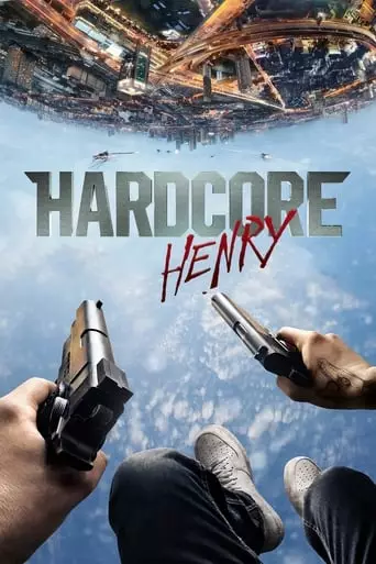Hardcore Henry (2015) Watch Online