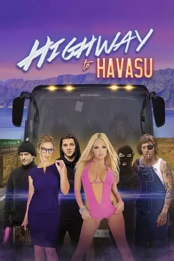 Highway to Havasu (2017) Watch Online