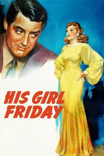 His Girl Friday (1940) Watch Online