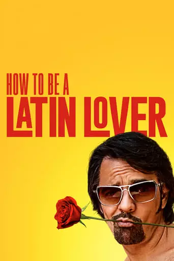 How to Be a Latin Lover (2017) Watch Online