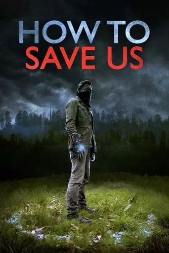 How to Save Us (2014) Watch Online
