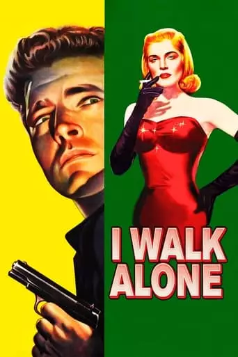 I Walk Alone (1947) Watch Online