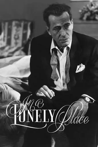 In a Lonely Place (1950) Watch Online