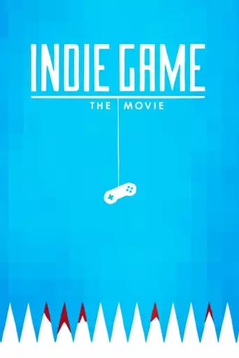 Indie Game: The Movie (2012) Watch Online