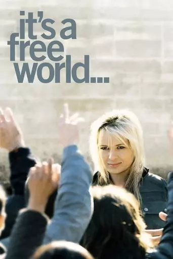 It's a Free World... (2007) Watch Online