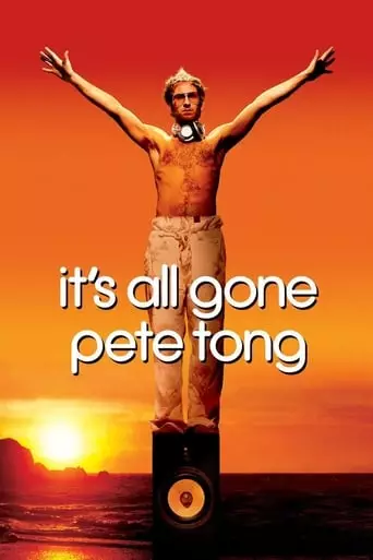 It's All Gone Pete Tong (2004) Watch Online