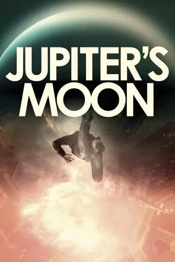 Jupiter's Moon (2017) Watch Online