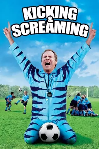 Kicking & Screaming (2005) Watch Online