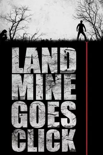 Landmine Goes Click (2015) Watch Online