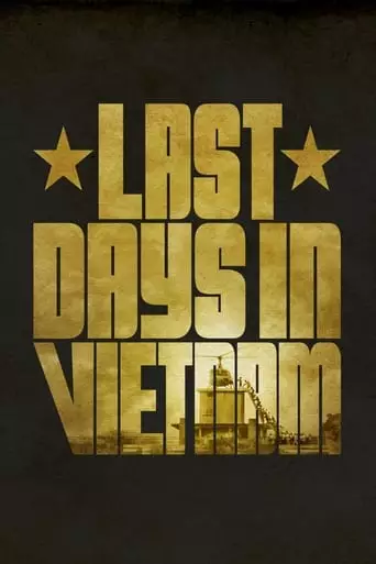 Last Days in Vietnam (2014) Watch Online