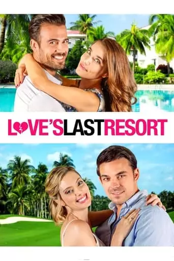 Love's Last Resort (2017) Watch Online