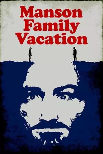 Manson Family Vacation (2015) Watch Online