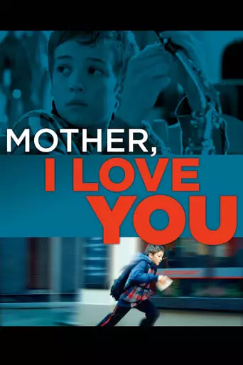 Mother, I Love You (2013) Watch Online