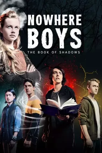 Nowhere Boys: The Book of Shadows (2016) Watch Online