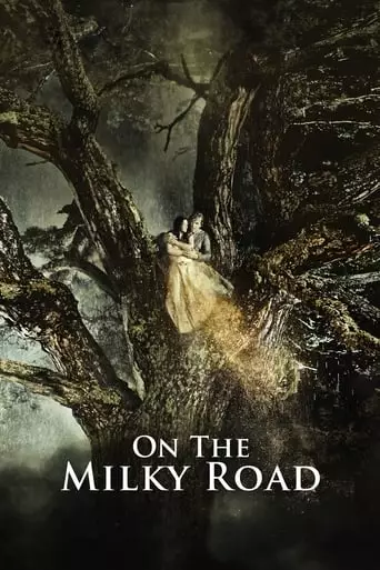 On the Milky Road (2016) Watch Online