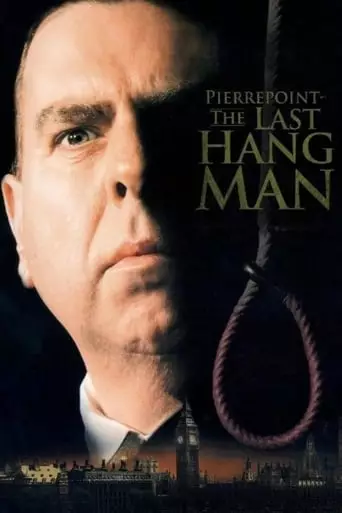 Pierrepoint: The Last Hangman (2005) Watch Online