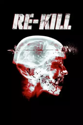Re-Kill (2015) Watch Online
