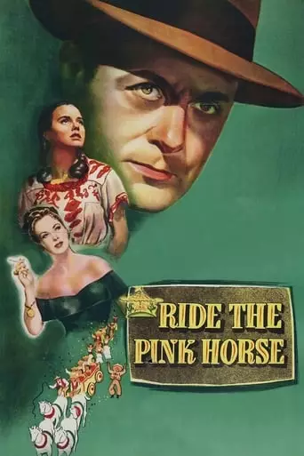 Ride the Pink Horse (1947) Watch Online