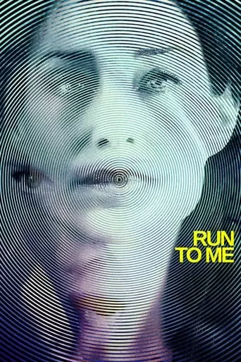 Run to Me (2016) Watch Online