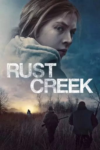 Rust Creek (2019) Watch Online