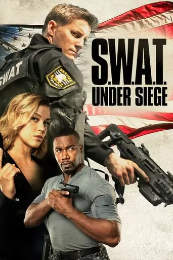 S.W.A.T.: Under Siege (2017) Watch Online