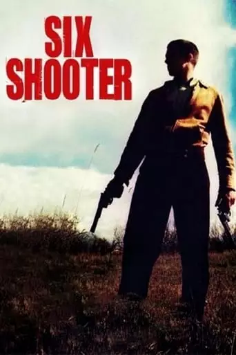 Six Shooter (2004) Watch Online