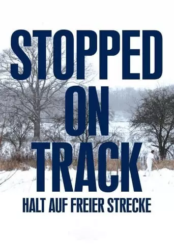 Stopped on Track (2011) Watch Online