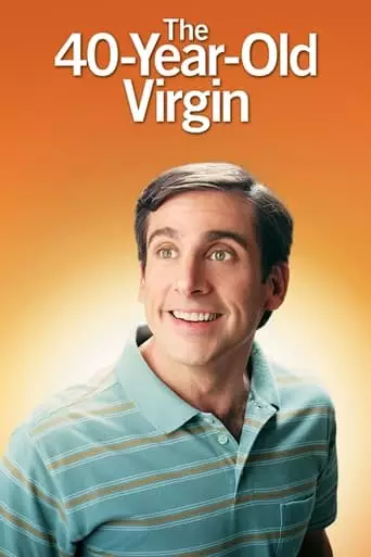 The 40 Year Old Virgin (2005) Watch Online