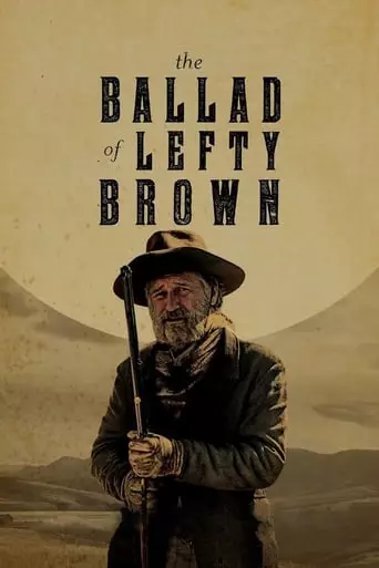 The Ballad of Lefty Brown (2017) Watch Online