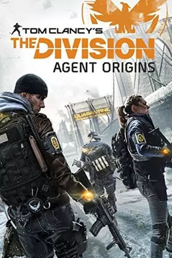 The Division: Agent Origins (2016) Watch Online