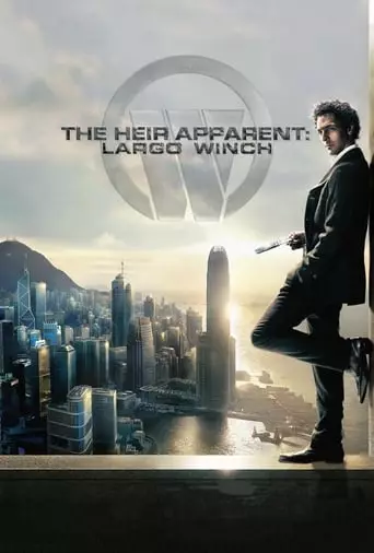 The Heir Apparent: Largo Winch (2008) Watch Online