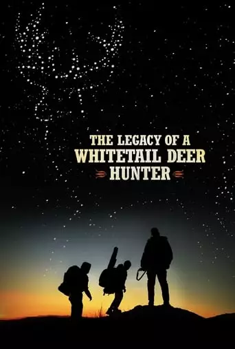 The Legacy of a Whitetail Deer Hunter (2018) Watch Online