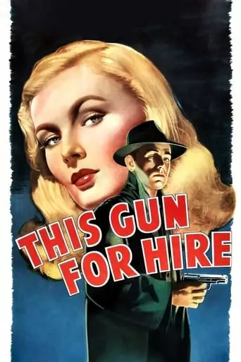 This Gun for Hire (1942) Watch Online